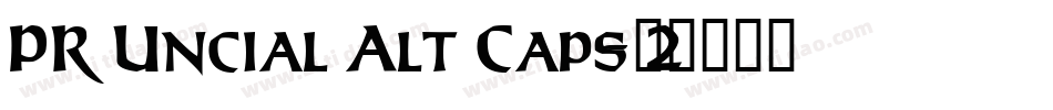 PR Uncial Alt Caps 2字体转换